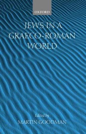 Jews in a Graeco-Roman World by Martin Goodman 9780199271399