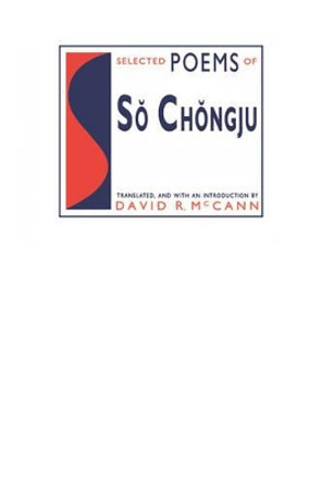 Selected Poems of So Chongju by David McCann 9780231067942