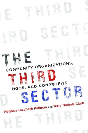 The Third Sector: Community Organizations, NGOs, and Nonprofits by Meghan Kallman 9780252084294