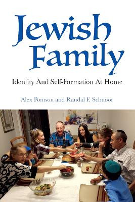 Jewish Family: Identity and Self-Formation at Home by Alex Pomson 9780253033086