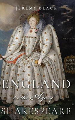 England in the Age of Shakespeare by Jeremy Black 9780253042316