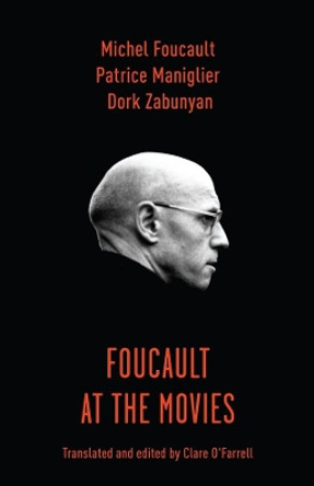 Foucault at the Movies by Patrice Maniglier 9780231167079