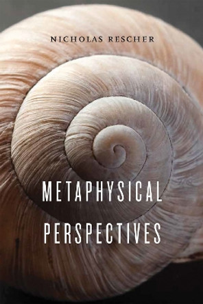 Metaphysical Perspectives by Nicholas Rescher 9780268102890