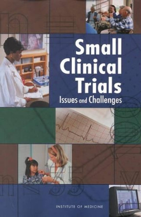 Small Clinical Trials: Issues and Challenges by Committee on Strategies for Small-Number-Participant Clinical Research Trials 9780309073332