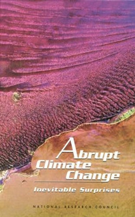 Abrupt Climate Change: Inevitable Surprises by Committee on Abrupt Climate Change 9780309074346