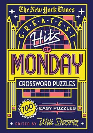 The New York Times Greatest Hits of Monday Crossword Puzzles: 100 Easy Puzzles by New York Times