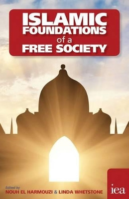 Islamic Foundations of a Free Society by Nouh El Harmouzi 9780255367288