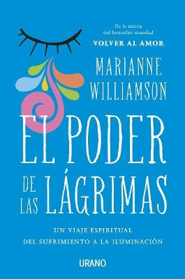 Poder de Las Lagrimas, El by Marianne Williamson 9788416720026