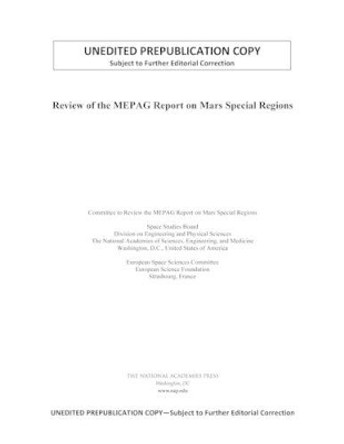 Review of the MEPAG Report on Mars Special Regions by Committee to Review the MEPAG Report on Mars Special Regions 9780309379045