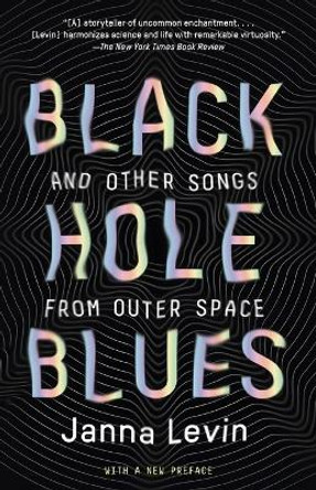 Black Hole Blues and Other Songs from Outer Space by Janna Levin 9780307948489