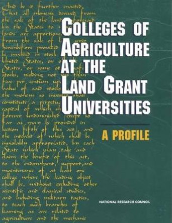Colleges of Agriculture at the Land Grant Universities: A Profile by National Research Council 9780309052955