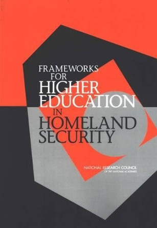 Frameworks for Higher Education in Homeland Security by Committee on Educational Paradigms for Homeland Security 9780309092951