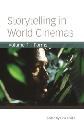 Storytelling in World Cinemas: Forms by Lina Khatib 9780231162043