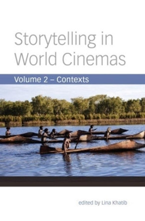 Storytelling in World Cinemas: Forms by Lina Khatib 9780231163361