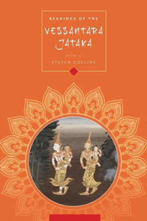 Readings of the Vessantara Jataka by Steven Collins 9780231160384