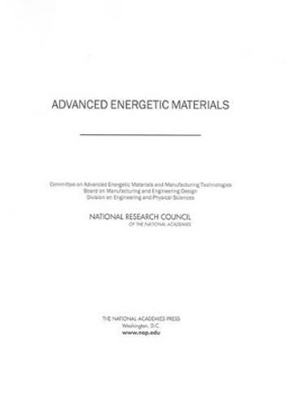 Advanced Energetic Materials by National Research Council 9780309091602