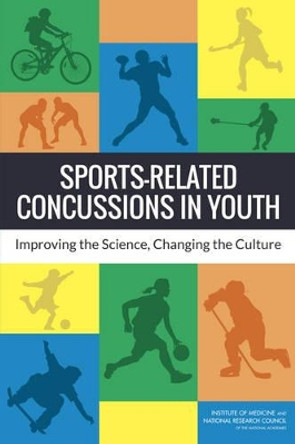 Sports-Related Concussions in Youth: Improving the Science, Changing the Culture by Committee on Sports-Related Concussions in Youth 9780309288002