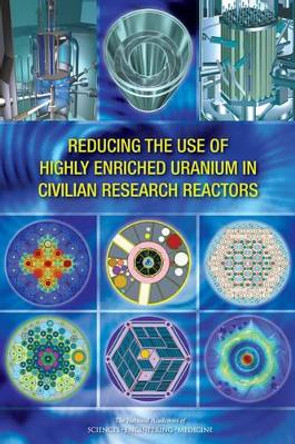 Reducing the Use of Highly Enriched Uranium in Civilian Research Reactors by Nuclear and Radiation Studies Board 9780309379182