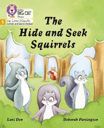 Big Cat Phonics for Little Wandle Letters and Sounds Revised - The Hide and Seek Squirrels: Phase 5 by Lari Don