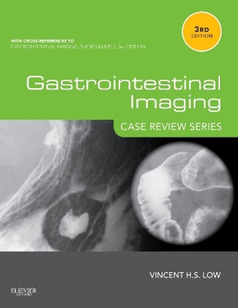Gastrointestinal Imaging: Case Review Series by Vincent Low 9780323087216