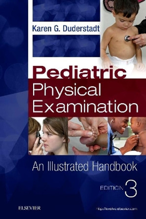 Pediatric Physical Examination: An Illustrated Handbook by Karen Duderstadt 9780323476508