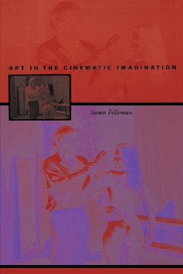 Art in the Cinematic Imagination by Susan Felleman 9780292709416