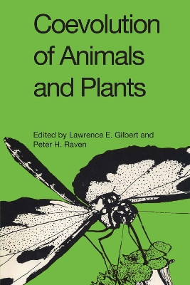 Coevolution of Animals and Plants: Symposium V, First International Congress of Systematic and Evolutionary Biology, 1973 by Lawrence E. Gilbert 9780292710566