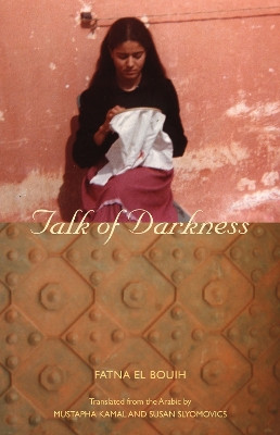 Talk of Darkness by Fatna El Bouih 9780292719156