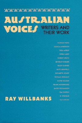 Australian Voices: Writers and Their Work by Ray Willbanks 9780292723788