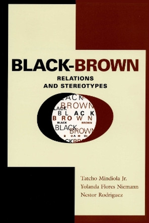 Black-Brown Relations and Stereotypes by Tatcho Mindiola 9780292752689