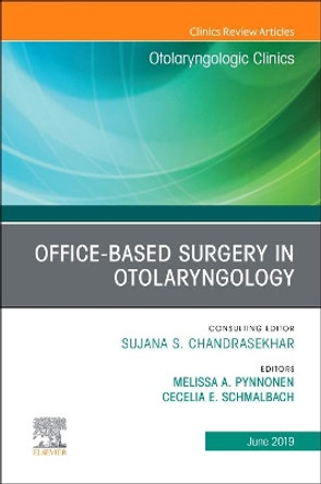 Office-Based Surgery in Otolaryngology, An Issue of Otolaryngologic Clinics of North America by Melissa A Pynnonen 9780323678469