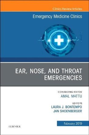 Ear, Nose, and Throat Emergencies, An Issue of Emergency Medicine Clinics of North America by Laura J Bontempo 9780323654531