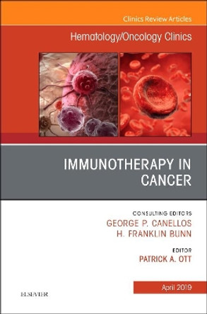 Immunotherapy in Cancer, An Issue of Hematology/Oncology Clinics of North America by Patrick A Ott 9780323679046