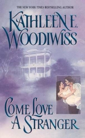 Come Love a Stranger by Kathleen E. Woodiwiss 9780380899364