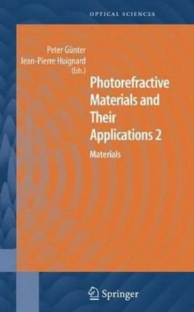 Photorefractive Materials and Their Applications 2: Materials by Peter Gunter 9780387339245