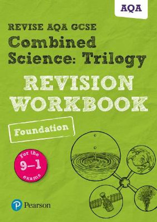 Revise AQA GCSE Combined Science: Trilogy Foundation Revision Workbook: for the 9-1 exams by Nora Henry