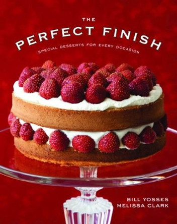 The Perfect Finish: Special Desserts for Every Occasion by Bill Yosses 9780393059533