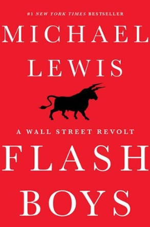 Flash Boys: A Wall Street Revolt by Michael Lewis 9780393244663