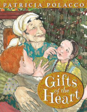 Gifts of the Heart by Patricia Polacco 9780399160943