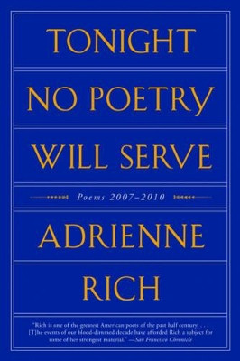 Tonight No Poetry Will Serve: Poems 2007-2010 by Adrienne Rich 9780393342789