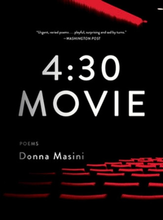 4:30 Movie: Poems by Donna Masini 9780393357004