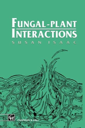Fungal-Plant Interactions by Susan Isaac 9780412364709