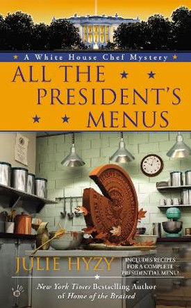 All The President's Menus by Julie Hyzy 9780425262399