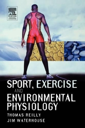 Sport Exercise and Environmental Physiology by Thomas Reilly 9780443073588