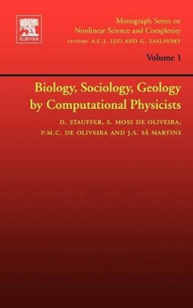 Biology, Sociology, Geology by Computational Physicists: Volume 1 by Dietrich Stauffer 9780444521460