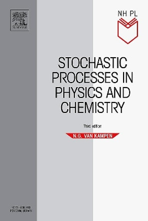 Stochastic Processes in Physics and Chemistry by N.G.Van Kampen 9780444529657