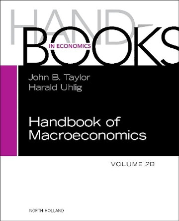 Handbook of Macroeconomics: Volume 2B by John B. Taylor 9780444594662