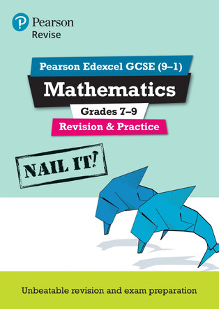 Pearson REVISE Edexcel GCSE (9-1) Mathematics Grades 7-9 Revision and Practice: For 2024 and 2025 assessments and exams (REVISE Edexcel GCSE Maths 2015) Harry Smith 9781292294285