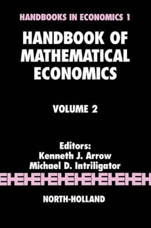 Handbook of Mathematical Economics: Volume 2 by Michael D. Intriligator 9780444861276