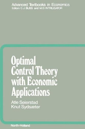 Optimal Control Theory with Economic Applications: Volume 24 by Atle Seierstad 9780444879233